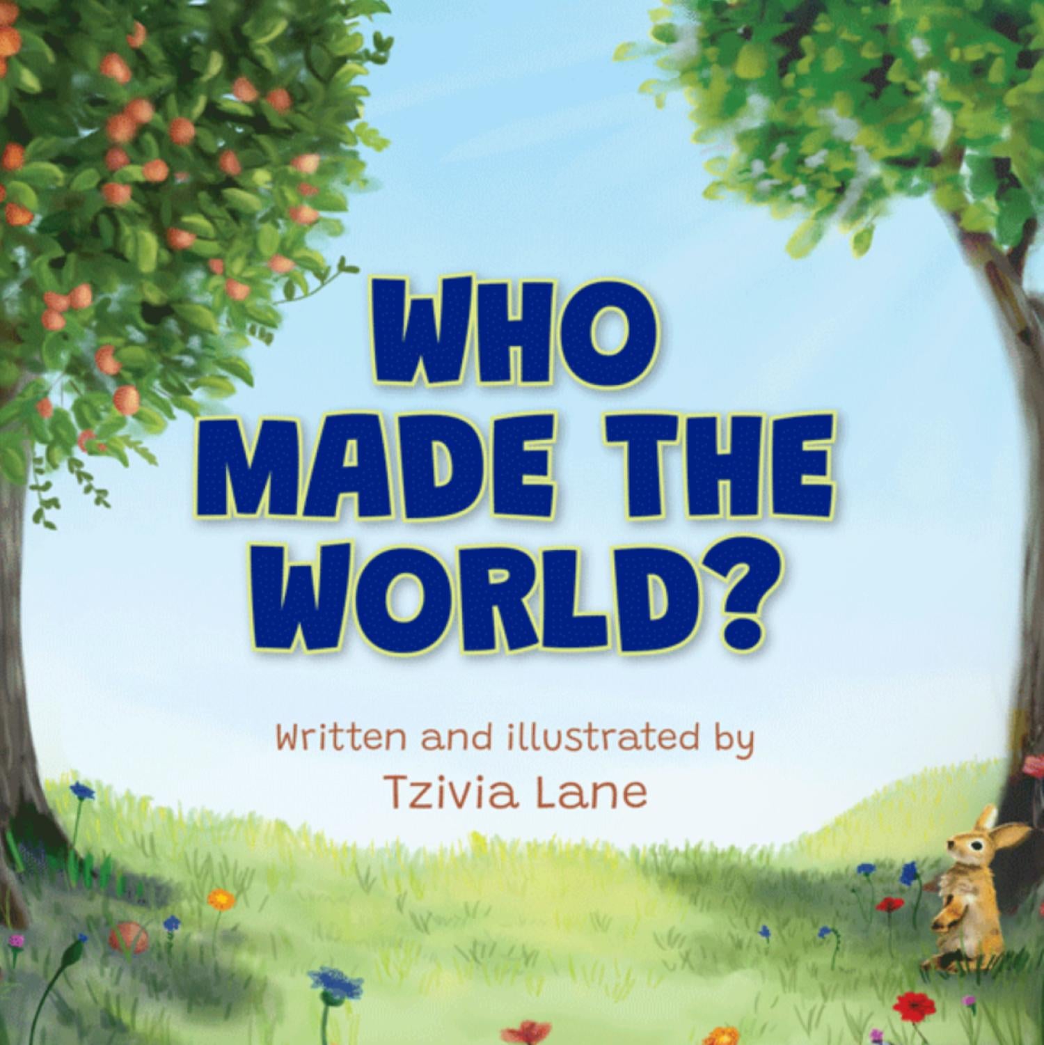 Who made the world