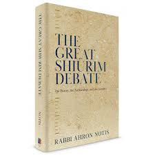 The great shiurim debate