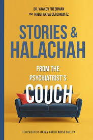 Stories & Halacha from the psychiatrists couch