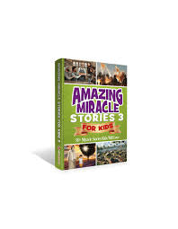 Amazing miracle stories for kids #3