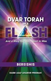 Dvar Torah in a flash beraishis