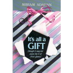 It’s all a gift by Miriam’s adahan