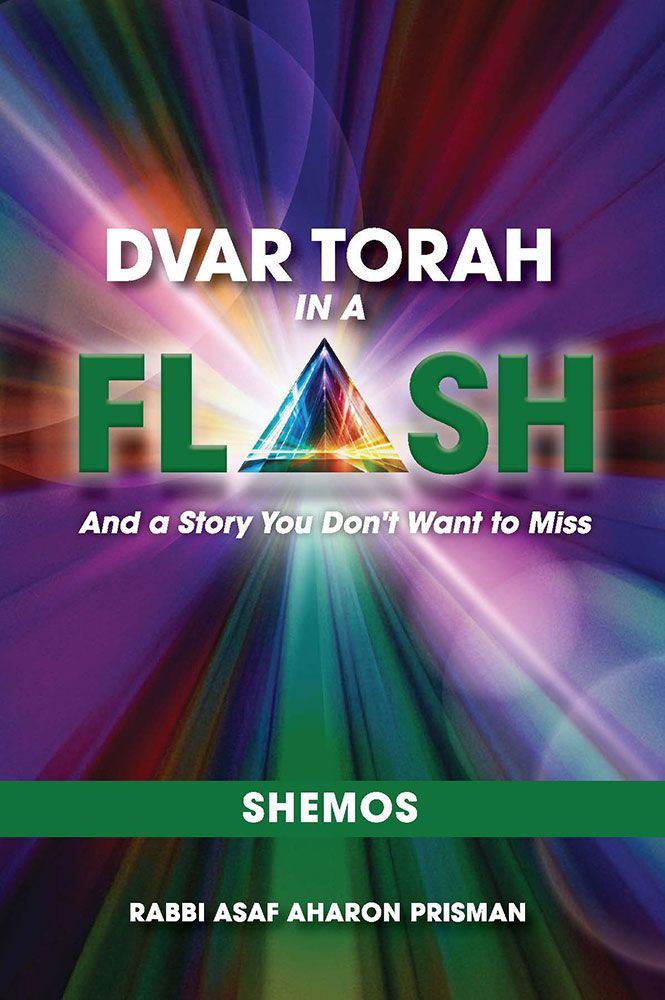 Dvar Torah in a flash -shemos