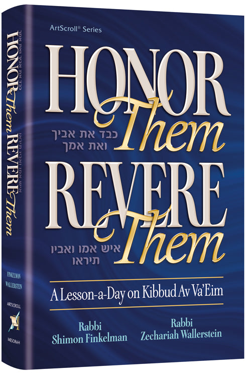 Honor them revere them